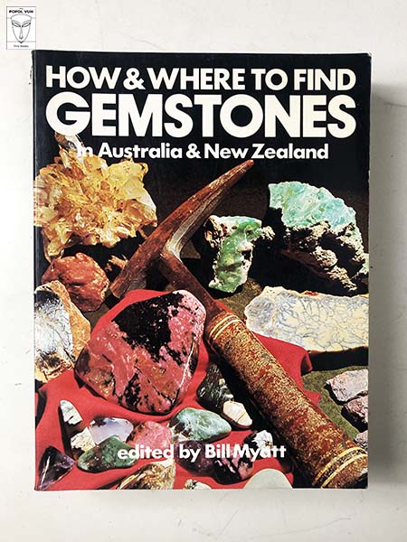 Bill Myatt - How & Where To Find Gemstones